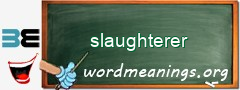 WordMeaning blackboard for slaughterer